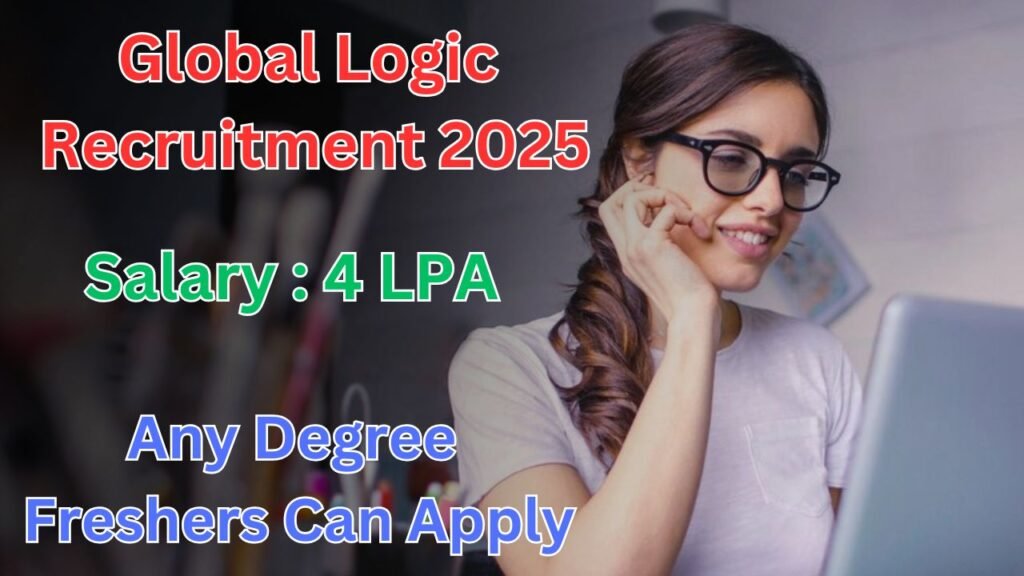 Global Logic Recruitment 2025