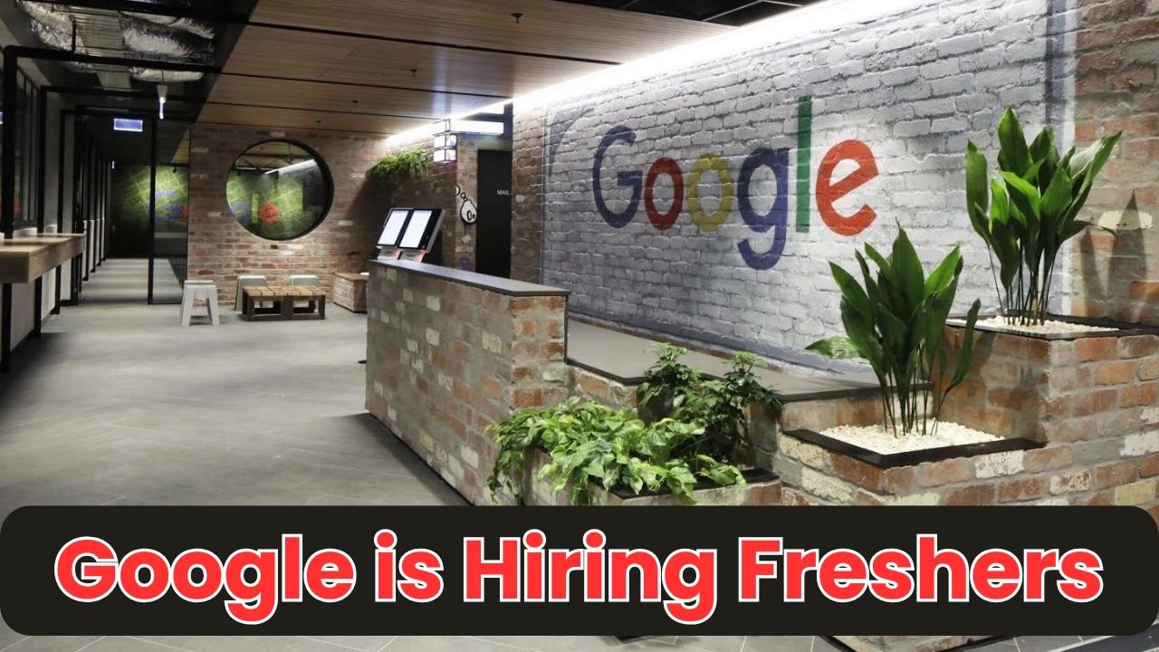 Google Recruitment 2025 | Jobs For Freshers - Latestjobs24